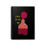 Free To Be Me ~ Spiral Notebook