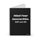 Mind Your Insecurities ~ Spiral Notebook