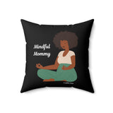 Mindful Mommy ~ Polyester Square Pillow