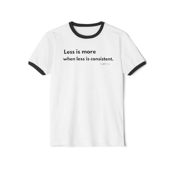 Less Is More ~ Unisex Cotton Ringer T-Shirt