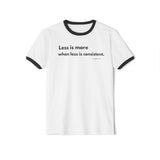 Less Is More ~ Unisex Cotton Ringer T-Shirt