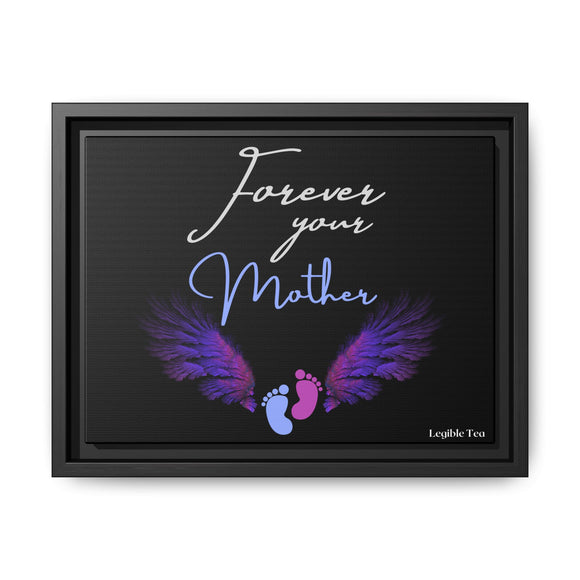 Forever Your Mother ~ Matte Canvas, Black Frame