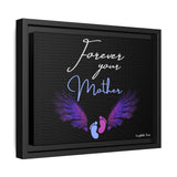 Forever Your Mother ~ Matte Canvas, Black Frame