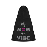 My Mom is a Vibe ~ Pet Hoodie w/ Pink