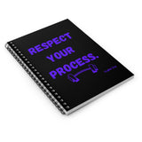 Respect Your Process ~ Spiral Notebook