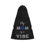 My Mom is a Vibe ~ Pet Hoodie w/ Blue