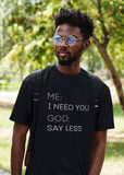 Say Less ~ Unisex Jersey Tee