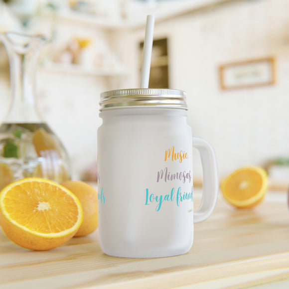 Music, Mimosas, Loyal Friends ~ Mason Jar