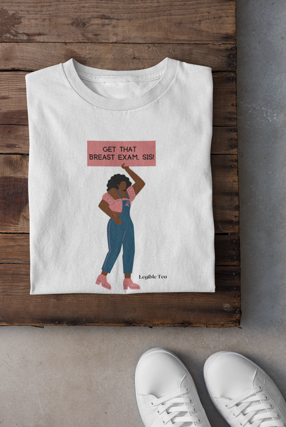 Get That Breast Exam, Sis ~ Unisex Jersey Tee